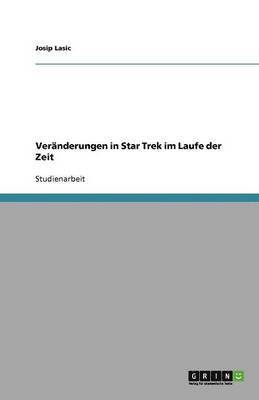 Veranderungen in Star Trek im Laufe der Zeit 1