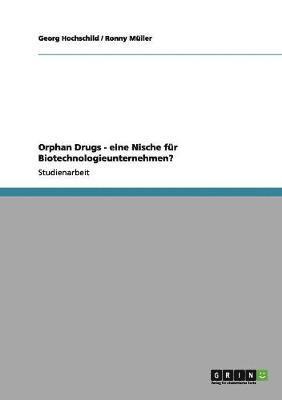 bokomslag Orphan Drugs - eine Nische für  Biotechnologieunternehmen?