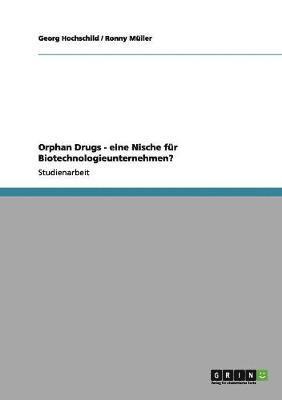 Orphan Drugs - eine Nische fr Biotechnologieunternehmen? 1