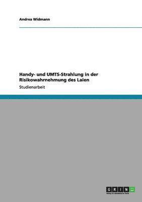 Handy- und UMTS-Strahlung in der Risikowahrnehmung des Laien 1