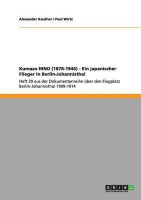 bokomslag Kumazo HINO (1878-1946) - Ein japanischer Flieger in Berlin-Johannisthal