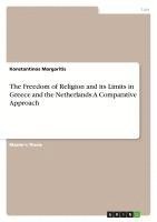 bokomslag The Freedom of Religion and Its Limits in Greece and the Netherlands