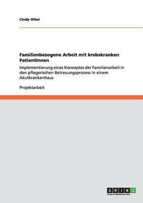 bokomslag Familienbezogene Arbeit mit krebskranken PatientInnen