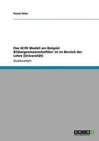 bokomslag Das 4C/ID Modell am Beispiel Bildungswissenschaftler/ -in im Bereich der Lehre (Universität)