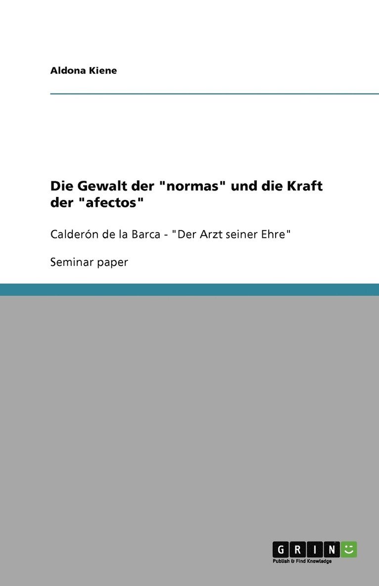 Die Gewalt der "normas" und die Kraft der "afectos"