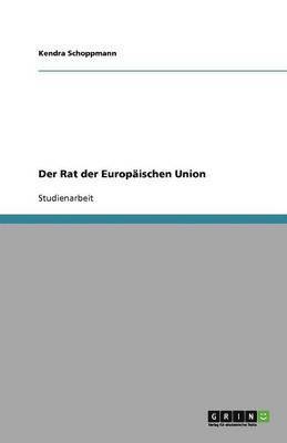 bokomslag Der Rat der Europaischen Union