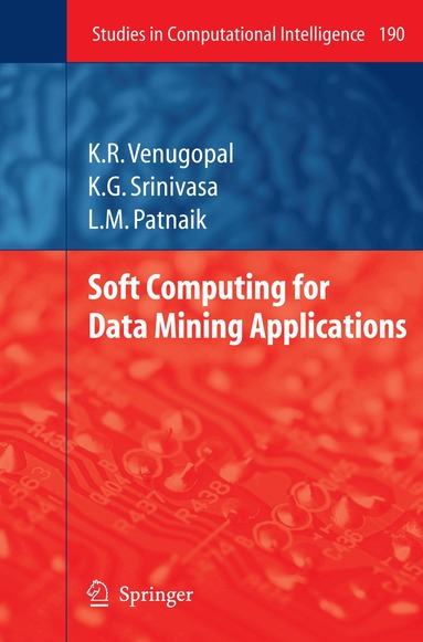 K. R. Venugopal, K.G Srinivasa, L. M. Patnaik - Soft Computing for Data Mining Applications, Inbunden