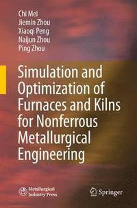 bokomslag Simulation and Optimization of Furnaces and Kilns for Nonferrous Metallurgical Engineering