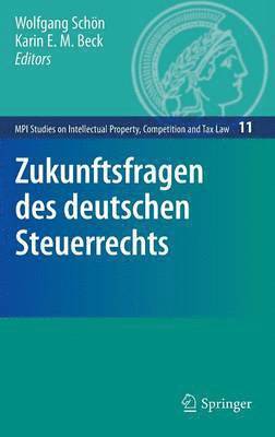 Zukunftsfragen des deutschen Steuerrechts 1