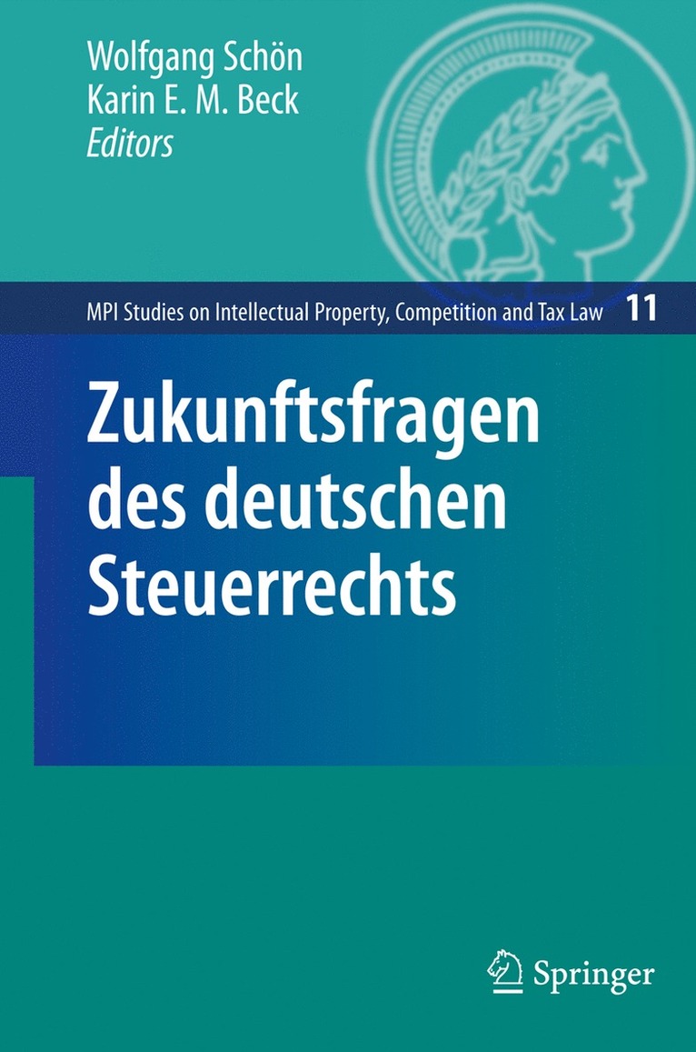 Wolfgang Schön, Karin E. M. Beck, Wolfgang Schon - Zukunftsfragen des deutschen Steuerrechts, Inbunden