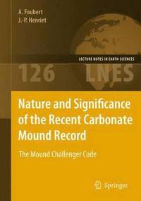 bokomslag Nature and Significance of the Recent Carbonate Mound Record
