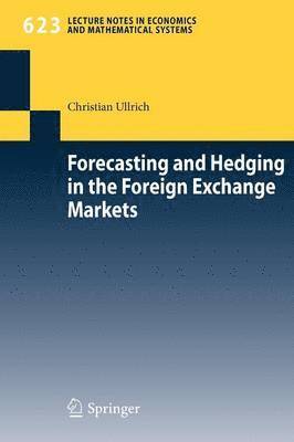 Forecasting and Hedging in the Foreign Exchange Markets 1