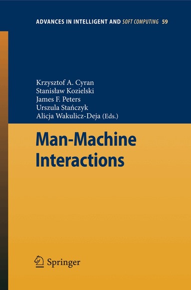 Krzysztof A. Cyran, Stanislaw Kozielski, James F. Peters, Urszula Stanczyk, Alicja Wakulicz-Deja - Man-Machine Interactions, Häftad