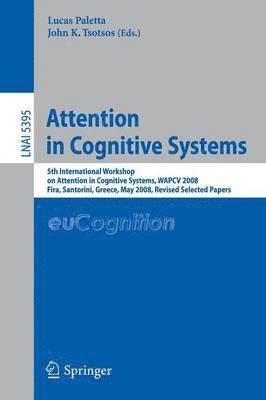 Attention in Cognitive Systems 1