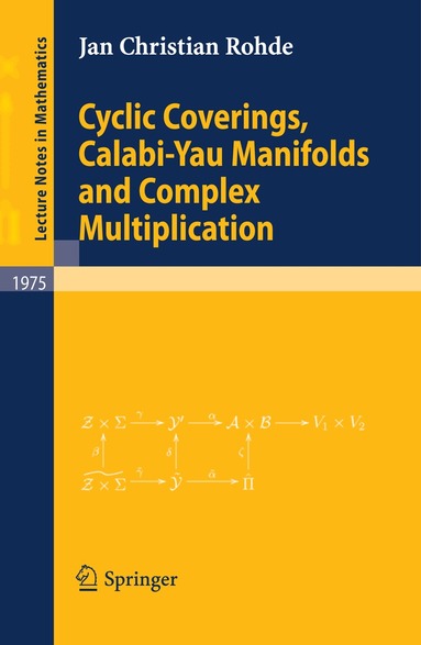 Christian Rohde - Cyclic Coverings, Calabi-Yau Manifolds and Complex Multiplication, Häftad