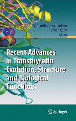 Recent Advances in Transthyretin Evolution, Structure and Biological Functions 1