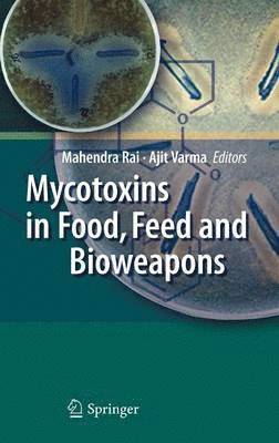 Mahendra Rai, Ajit Varma - Mycotoxins in Food, Feed and Bioweapons, Inbunden