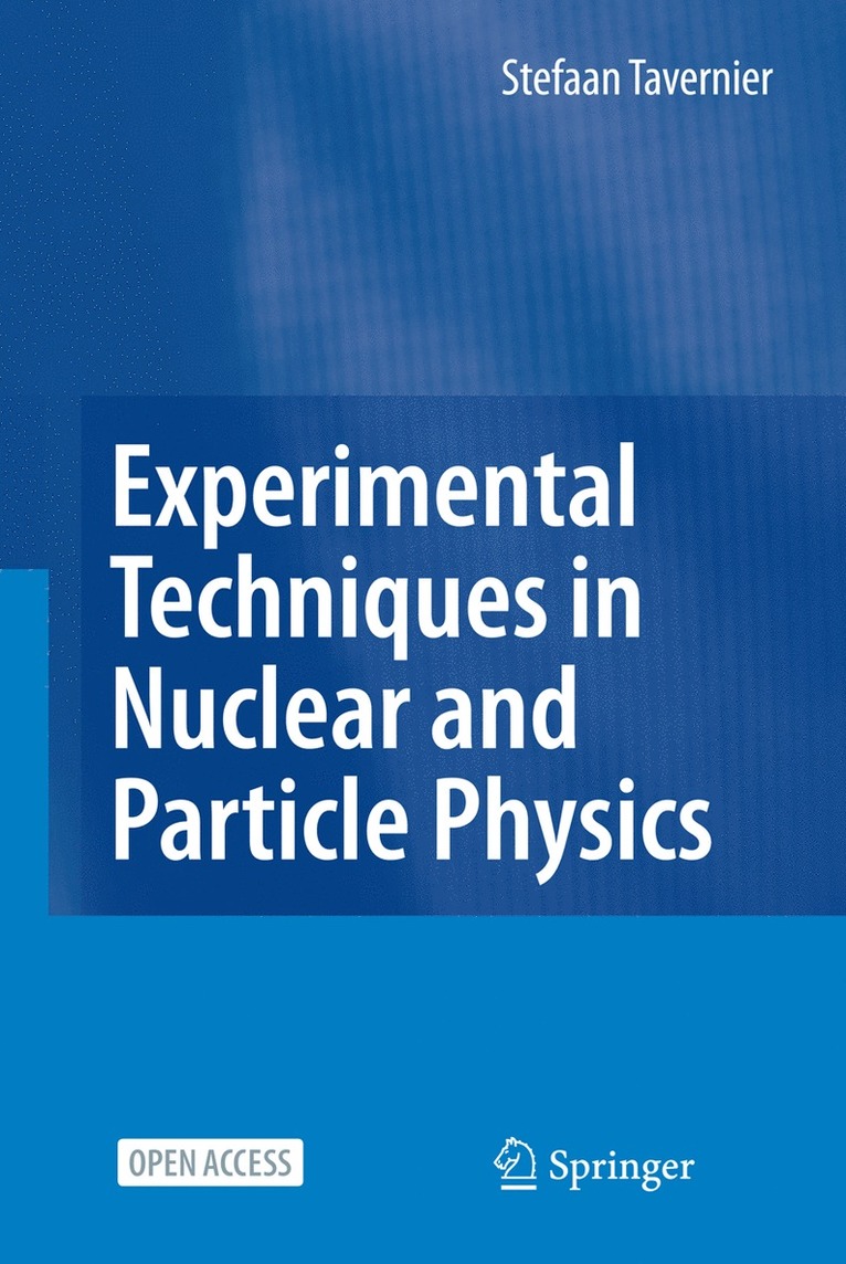 Stefaan Tavernier - Experimental Techniques in Nuclear and Particle Physics, Inbunden