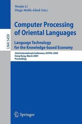 Computer Processing of Oriental Languages. Language Technology for the Knowledge-based Economy 1