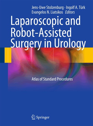 Jens-Uwe Stolzenburg, Ingolf A. Türk, Evangelos N. Liatsikos - Laparoscopic and Robot-Assisted Surgery in Urology, Inbunden