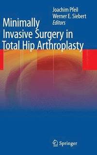 bokomslag Minimally Invasive Surgery in Total Hip Arthroplasty