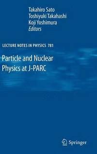 bokomslag Particle and Nuclear Physics at J-PARC
