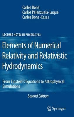 Carles Bona, Carlos Palenzuela-Luque, Carles Bona-Casas - Elements of Numerical Relativity and Relativistic Hydrodynamics, Inbunden