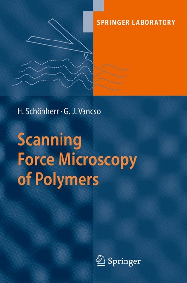 G. Julius Vancso, Holger Schönherr - Scanning Force Microscopy of Polymers, Inbunden