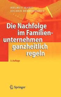 bokomslag Die Nachfolge im Familienunternehmen ganzheitlich regeln