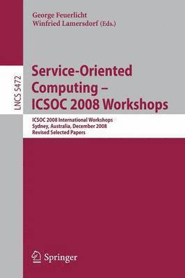 Service-Oriented Computing - ICSOC 2008 Workshops 1