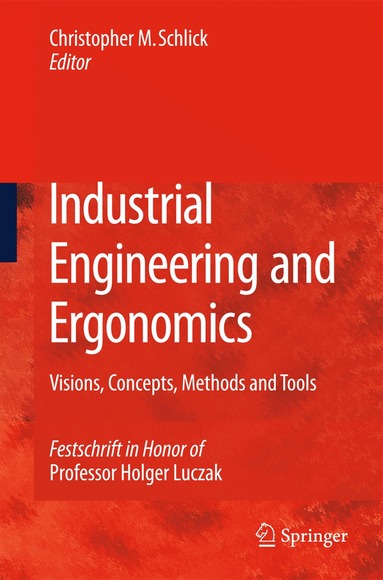 Christopher M. Schlick - Industrial Engineering and Ergonomics, Inbunden
