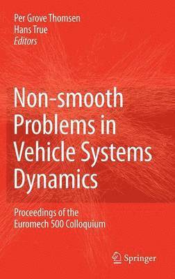 Per Grove Thomsen, Hans True - Non-smooth Problems in Vehicle Systems Dynamics, Inbunden