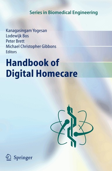 Kanagasingam Yogesan, Peter Brett, Michael Christopher Gibbons - Handbook of Digital Homecare, Inbunden