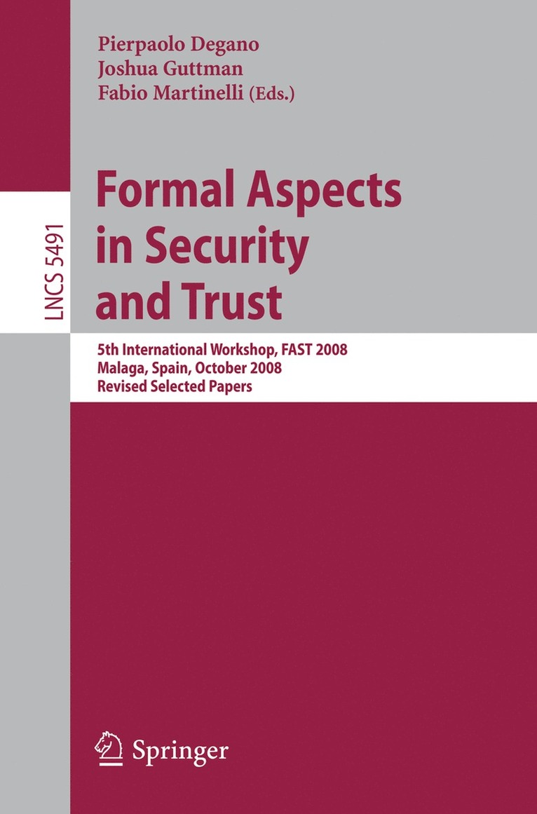 Formal Aspects in Security and Trust 1