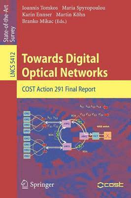 Ioannis Tomkos, Maria Spyropoulou, Karin Ennser, Martin Köhn, Branko Mikac - Towards Digital Optical Networks, Häftad