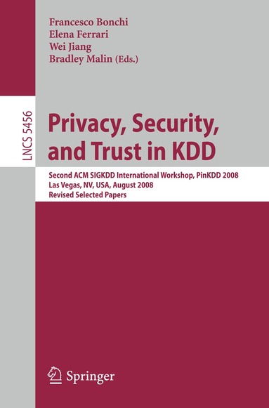 Francesco Bonchi, Elena Ferrari, Wei Jiang, Bradley Malin - Privacy, Security, and Trust in KDD, Häftad