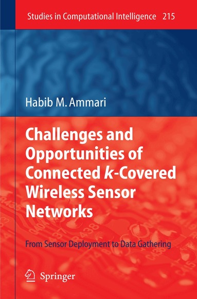 Habib M. Ammari - Challenges and Opportunities of Connected k-Covered Wireless Sensor Networks, Inbunden