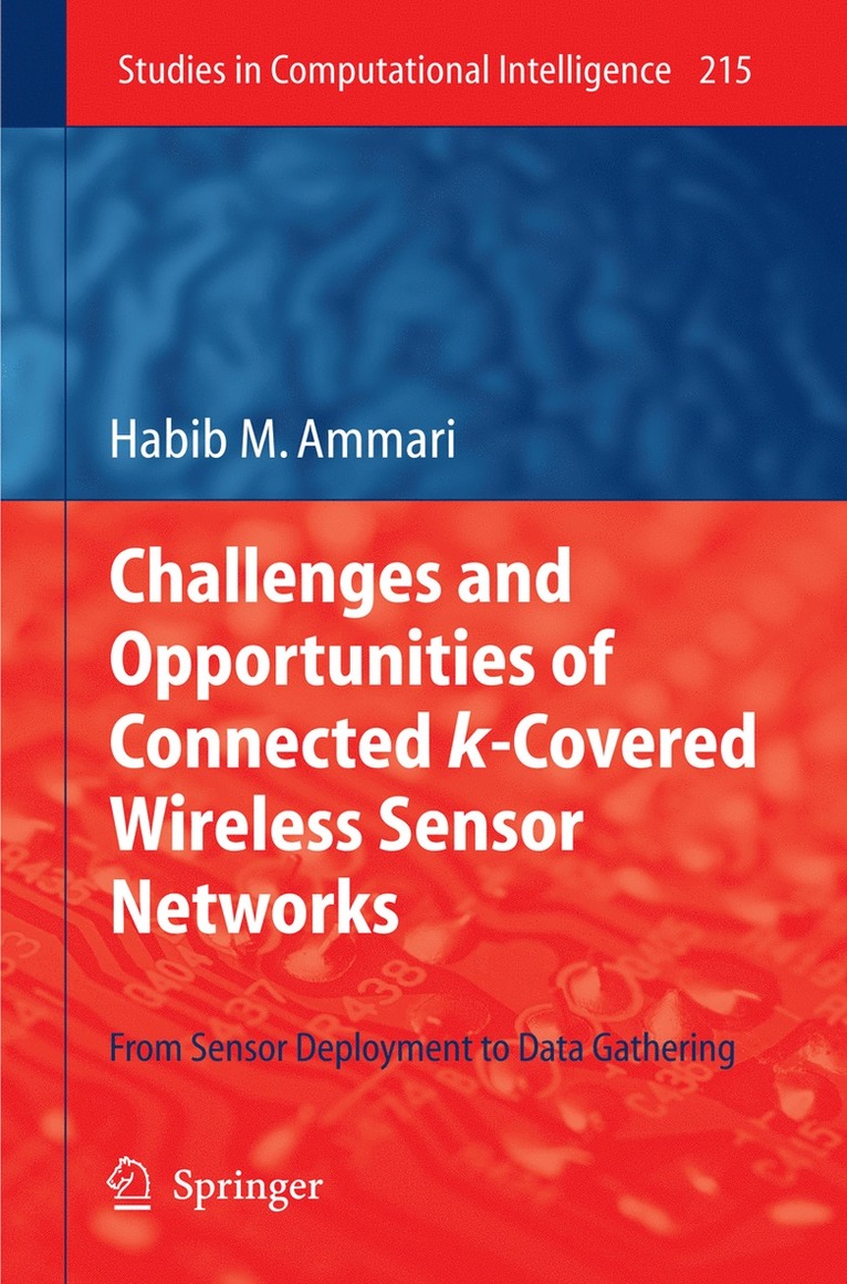 Habib M. Ammari - Challenges and Opportunities of Connected k-Covered Wireless Sensor Networks, Inbunden