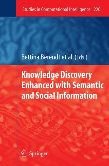 Bettina Berendt, Dunja Mladenic, Marco de Gemmis, Giovanni Semeraro, Myra Spiliopoulou, Gerd Stumme, Vojtech Svatek, Filip Železný - Knowledge Discovery Enhanced with Semantic and Social Information, Inbunden