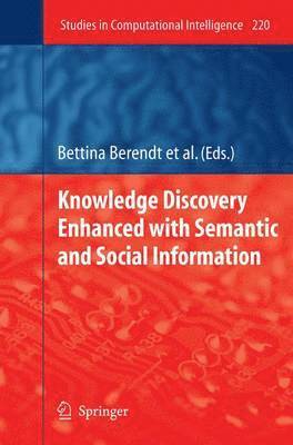 Knowledge Discovery Enhanced with Semantic and Social Information 1