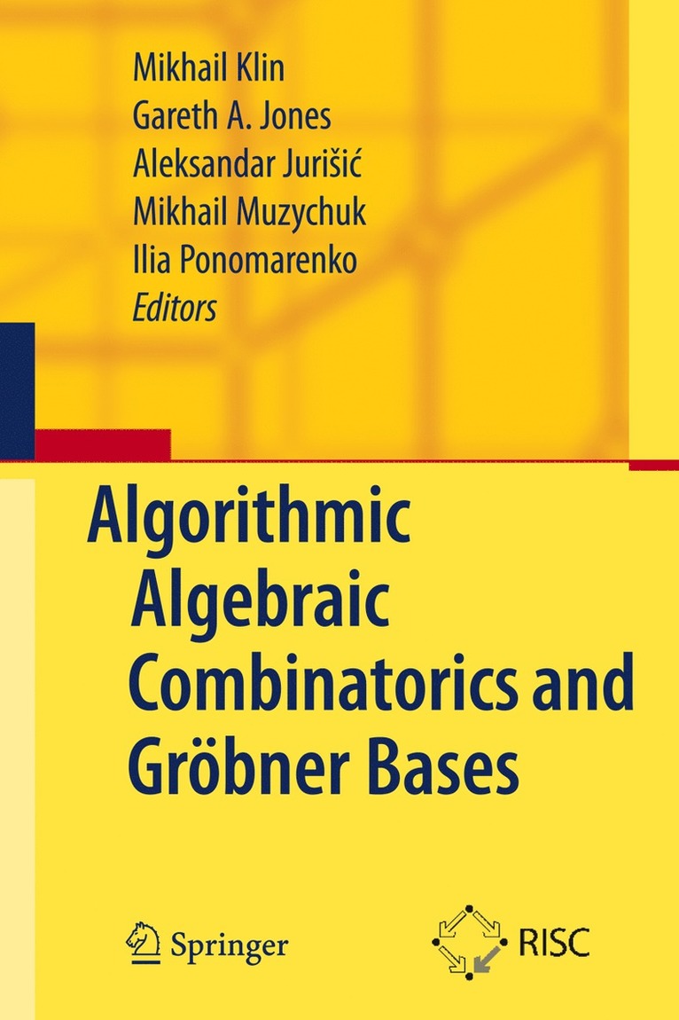 Mikhail Klin, Gareth A. Jones, Aleksandar Jurisic, Mikhail Muzychuk, Ilia Ponomarenko - Algorithmic Algebraic Combinatorics and Gröbner Bases, Inbunden