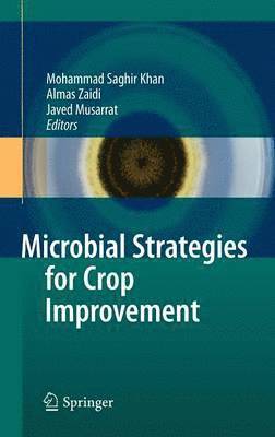 Mohammad Saghir Khan, Almas Zaidi, Javed Musarrat - Microbial Strategies for Crop Improvement, Inbunden