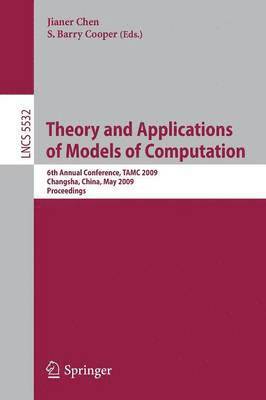 Jianer Chen, Barry S. Cooper, S. Barry Cooper - Theory and Applications of Models of Computation, Häftad