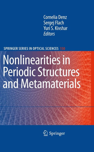 Cornelia Denz, Sergej Flach, Yuri S. Kivshar - Nonlinearities in Periodic Structures and Metamaterials, Inbunden