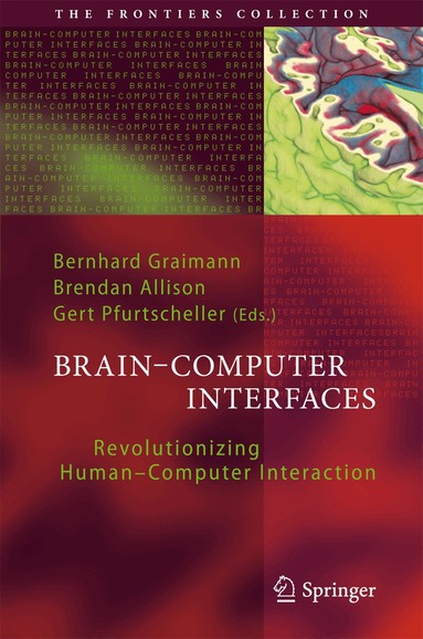 Bernhard Graimann, Brendan Z. Allison, Gert Pfurtscheller - Brain-Computer Interfaces, Inbunden
