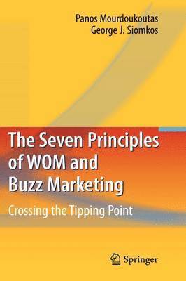Panos Mourdoukoutas, George J. Siomkos - Seven Principles of WOM and Buzz Marketing, Inbunden