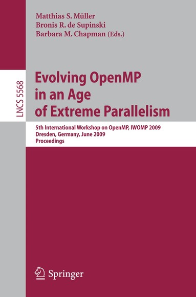 Matthias S. Müller, Bronis R. de Supinski, Barbara Chapman - Evolving OpenMP in an Age of Extreme Parallelism, Häftad