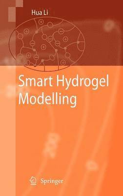 Hua Li - Smart Hydrogel Modelling, Inbunden