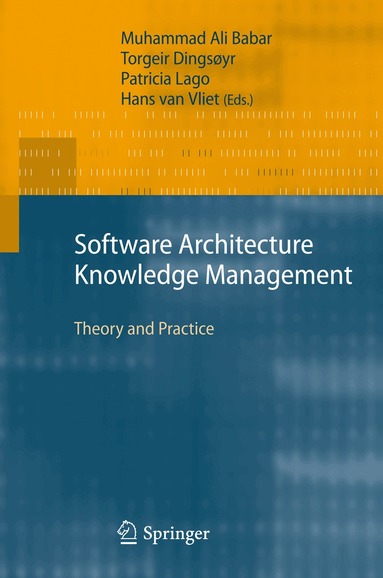 Muhammad Ali Babar, Torgeir Dingsøyr, Patricia Lago, Hans van der Vliet - Software Architecture Knowledge Management, Inbunden
