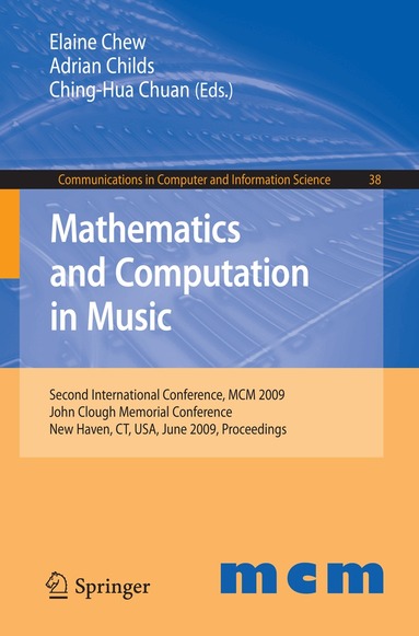 Elaine Chew, Adrian Childs, Ching-Hua Chuan - Mathematics and Computation in Music, Häftad